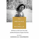 The Meaning of Michelle by Veronica Chambers