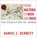 From Bacteria to Bach and Back by Daniel Dennett