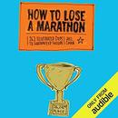 How to Lose a Marathon by Joel A. Cohen