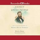 Expect Great Things by Kevin T. Dann
