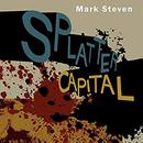 Splatter Capital by Mark Steven