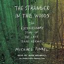 The Stranger in the Woods by Michael Finkel