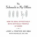 The Schmuck in My Office by Jody Foster