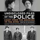 Undisclosed Files of the Police by Bernard Whalen