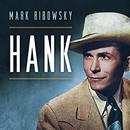 Hank: The Short Life and Long Country Road of Hank Williams by Mark Ribowsky