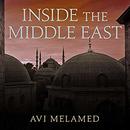 Inside the Middle East by Avi Melamed