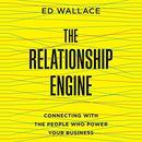 The Relationship Engine by Ed Wallace