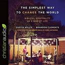 The Simplest Way to Change the World by Dustin Willis