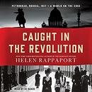 Caught in the Revolution by Helen Rappaport