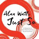 Just So by Alan Watts