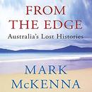 From the Edge: Australia's Lost Histories by Mark McKenna