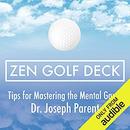 Zen Golf Deck: Tips for Mastering the Mental Game by Joseph Parent