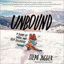 Unbound: A Story of Snow and Self-Discovery by Steph Jagger