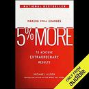 5% More: Making Small Changes to Achieve Extraordinary Results by Michael Alden