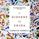 A History of China by Carolyn Ferrell
