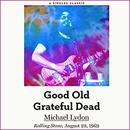 Good Old Grateful Dead by Michael Lydon