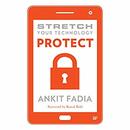 Stretch Your Technology Protect by Ankit Fadia