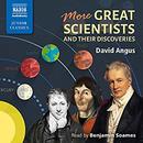 More Great Scientists and Their Discoveries by David Angus