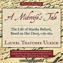 A Midwife's Tale by Laurel Thatcher Ulrich