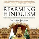 Rearming Hinduism by Vamsee Juluri