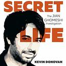 Secret Life: The Jian Ghomeshi Investigation by Kevin Donovan