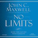No Limits: Blow the CAP off Your Capacity by John C. Maxwell