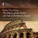 Books That Matter: The History of the Decline and Fall of the Roman Empire by Leo Damrosch