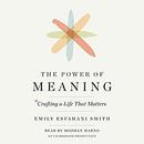 The Power of Meaning by Emily Esfahani Smith