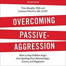 Overcoming Passive-Aggression, Revised Edition by Tim Murphy