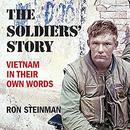 The Soldiers' Story: Vietnam in Their Own Words by Ron Steinman