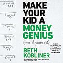 Make Your Kid A Money Genius (Even If You're Not) by Beth Kobliner