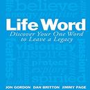 Life Word: Discover Your One Word to Leave a Legacy by Jon Gordon