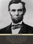 Speeches and Writings of Abraham Lincoln by Abraham Lincoln