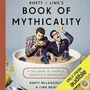 Rhett & Link's Book of Mythicality by Rhett McLaughlin