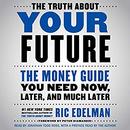The Truth About Your Future by Ric Edelman