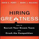 Hiring Greatness by David E. Perry