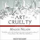 The Art of Cruelty: A Reckoning by Maggie Nelson