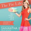 The Pie Life: A Guilt-Free Recipe for Success and Satisfaction by Samantha Ettus