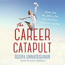 The Career Catapult by Roopa Unnikrishnan