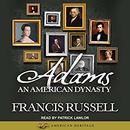 Adams: An American Dynasty by Francis Russell