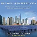 The Well-Tempered City by Jonathan F.P. Rose