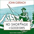 No Shortage of Good Days by John Gierach