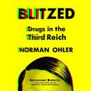 Blitzed: Drugs in the Third Reich by Norman Ohler