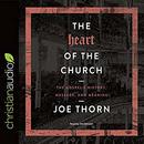 The Heart of the Church by Joe Thorn
