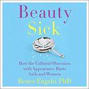 Beauty Sick by Renee Engeln