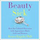 Beauty Sick by Renee Engeln