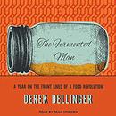 The Fermented Man by Derek Dellinger