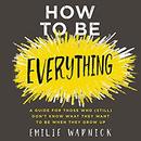 How to Be Everything by Emilie Wapnick