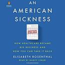 An American Sickness by Elisabeth Rosenthal