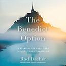 The Benedict Option by Rod Dreher
